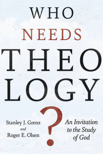 Who needs theology an - who, theology?: