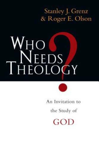 Who needs theology - needs, theology?: